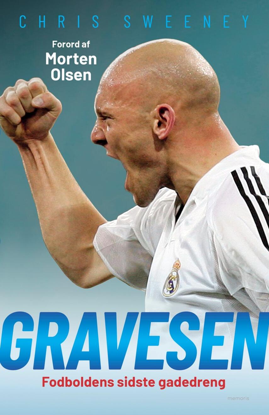 Chris Sweeney: Gravesen : fodboldens sidste gadedreng