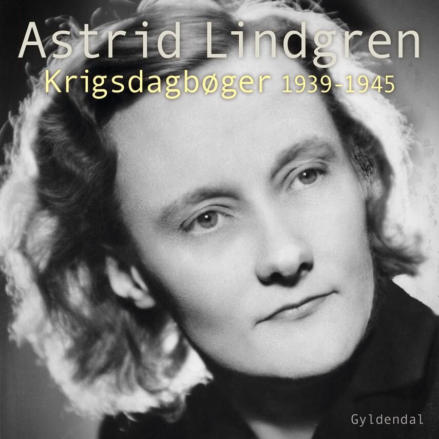 Astrid Lindgren: Krigsdagbøger 1939-1945