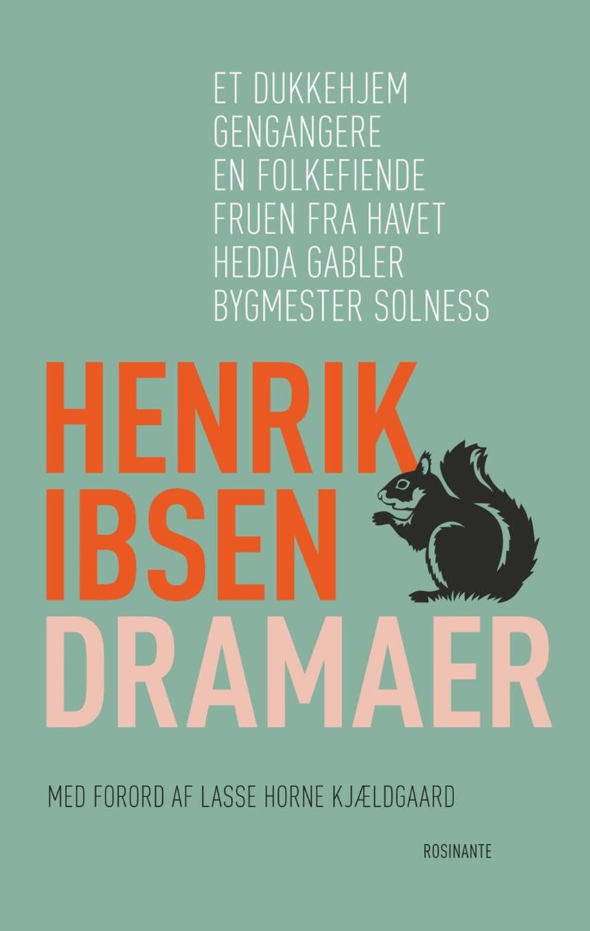 Henrik Ibsen: Dramaer : et dukkehjem, Gengangere, En folkefiende, Fruen fra havet, Hedda Gabler, Bygmester Solness