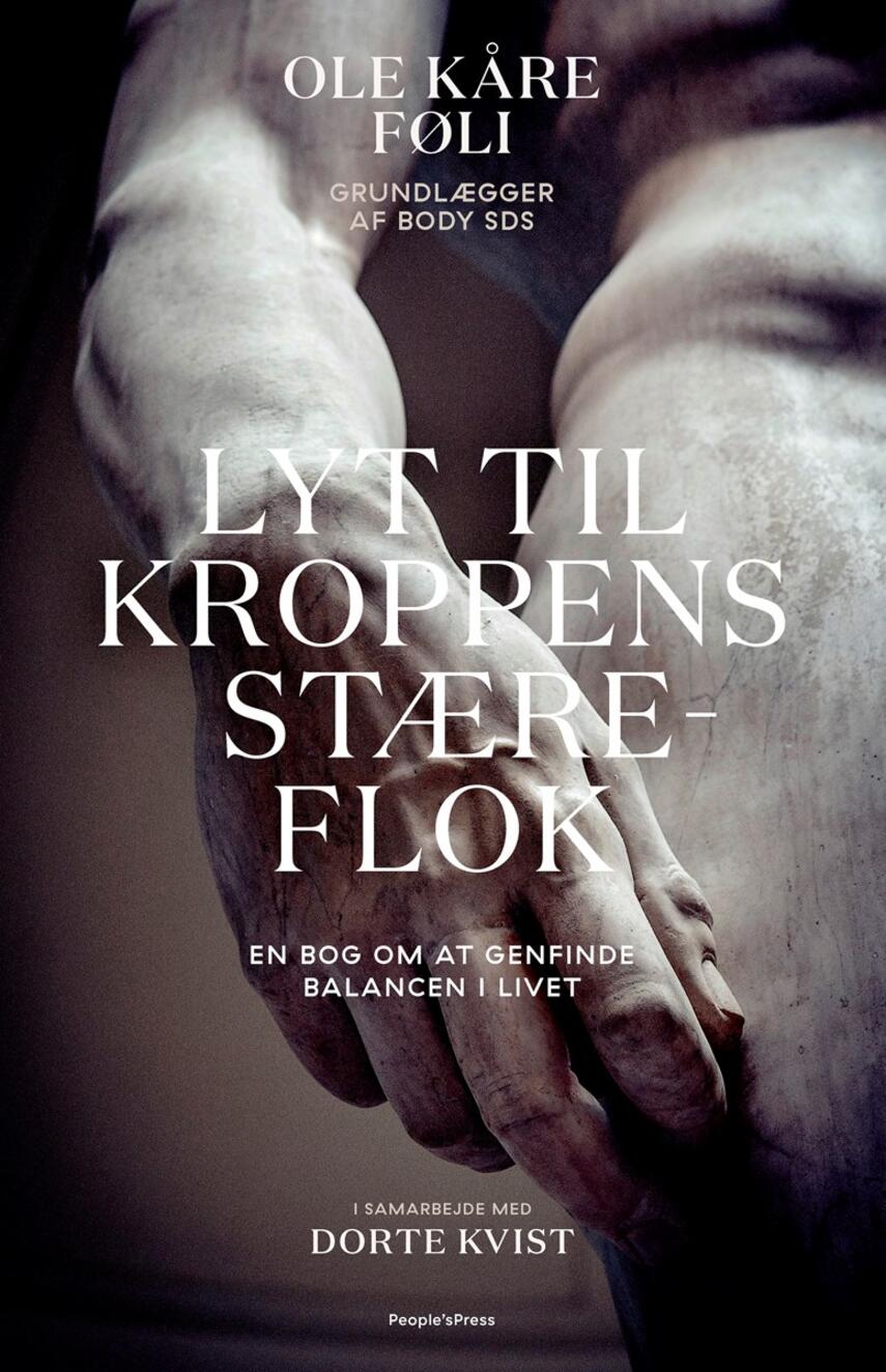 Ole Kåre Føli: Lyt til kroppens stæreflok : en bog om at genfinde balancen i livet