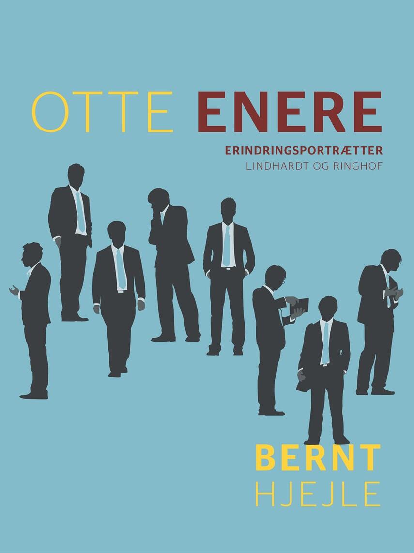 Bernt Hjejle: Otte enere : erindringsportrætter