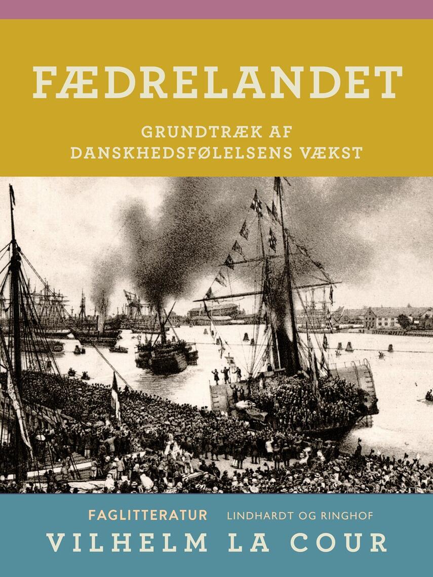: Fædrelandet. Grundtræk af danskhedsfølelsens vækst