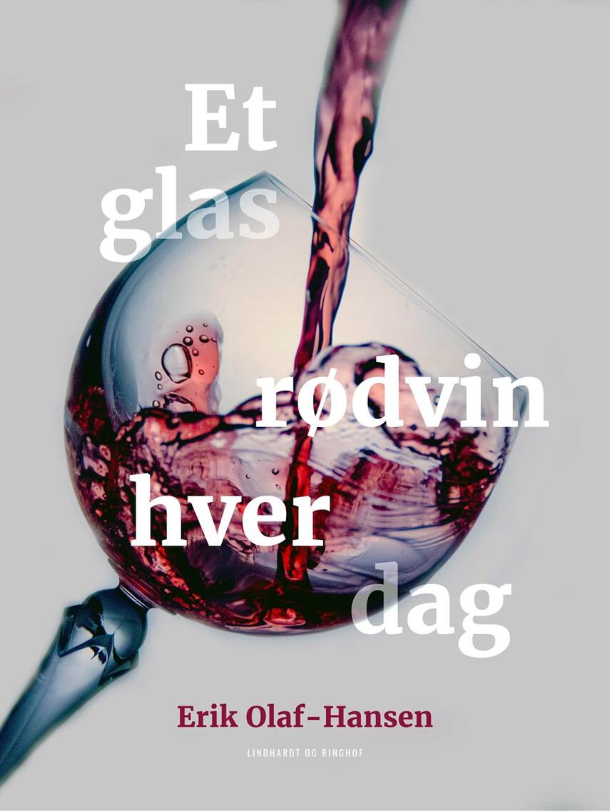 Erik Olaf-Hansen: Et glas rødvin hver dag : tør du lade være?