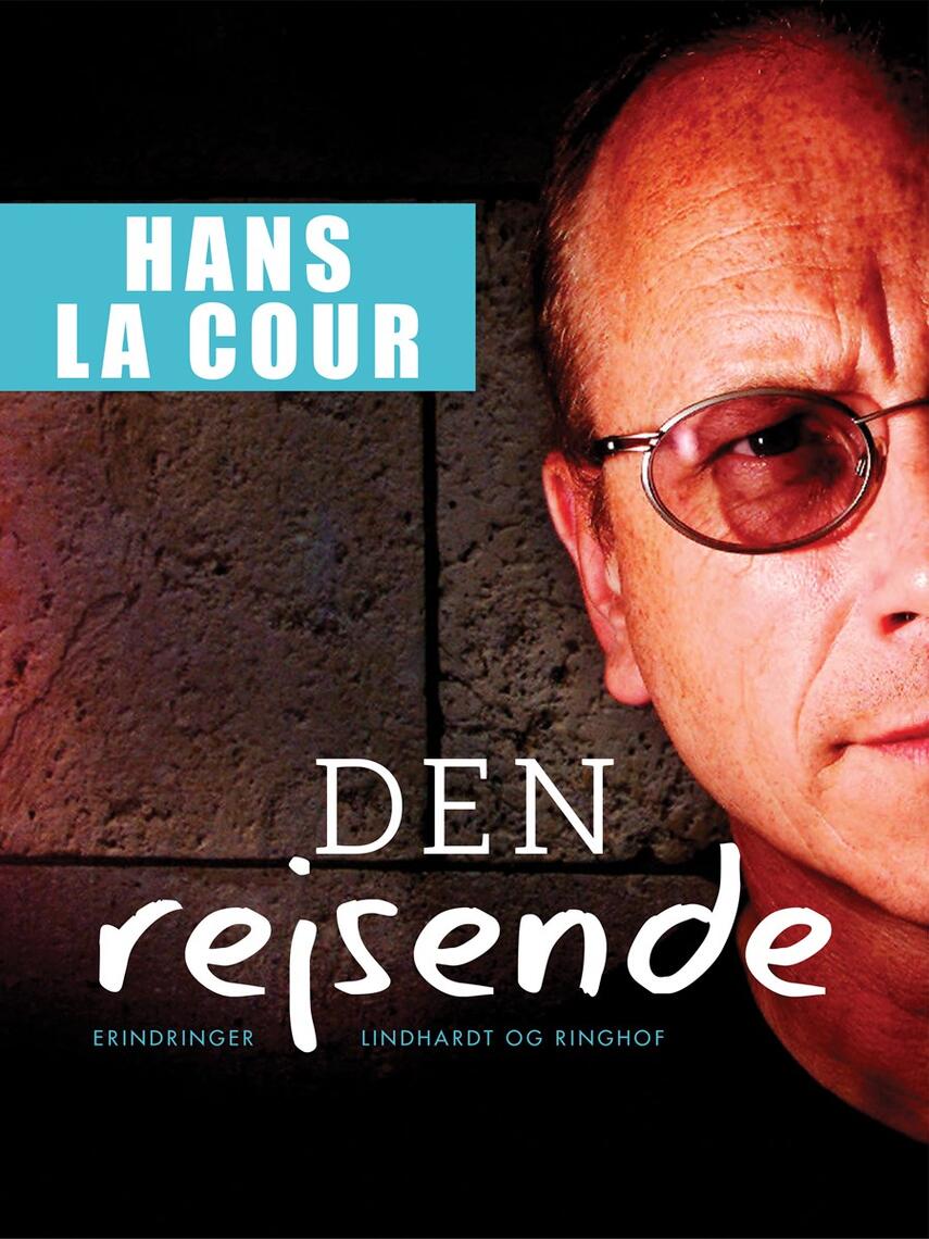 Hans La Cour: Den rejsende : en personlig beretning fra 18 år i Tvind