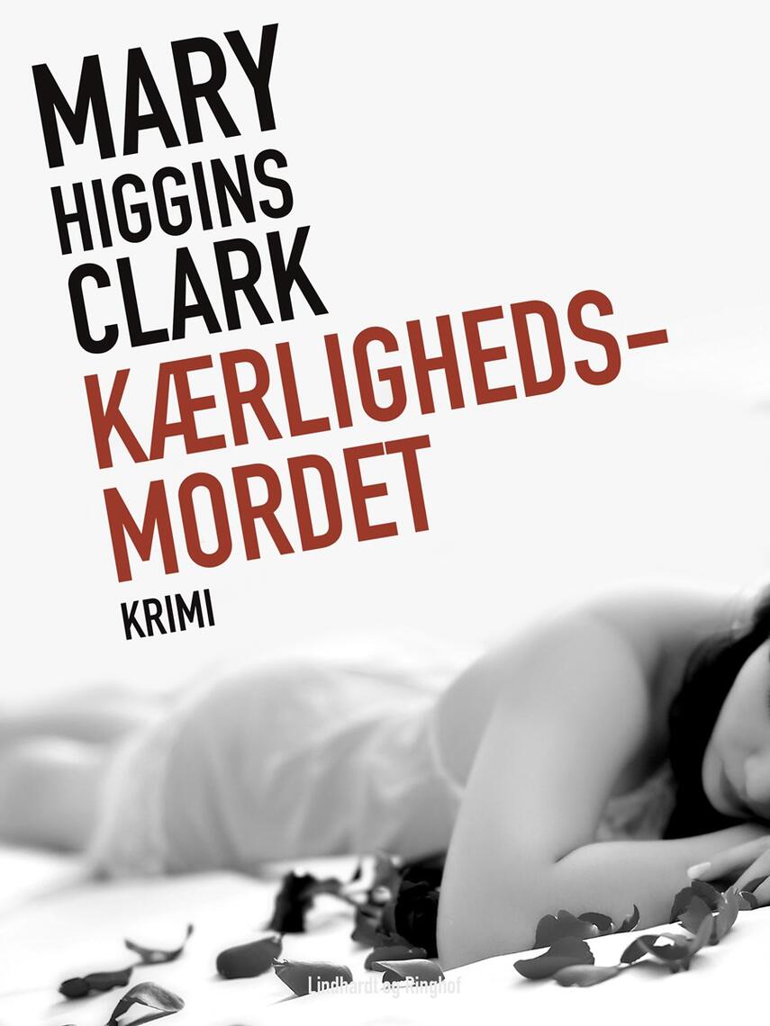 Mary Higgins Clark: Kærlighedsmordet : krimi