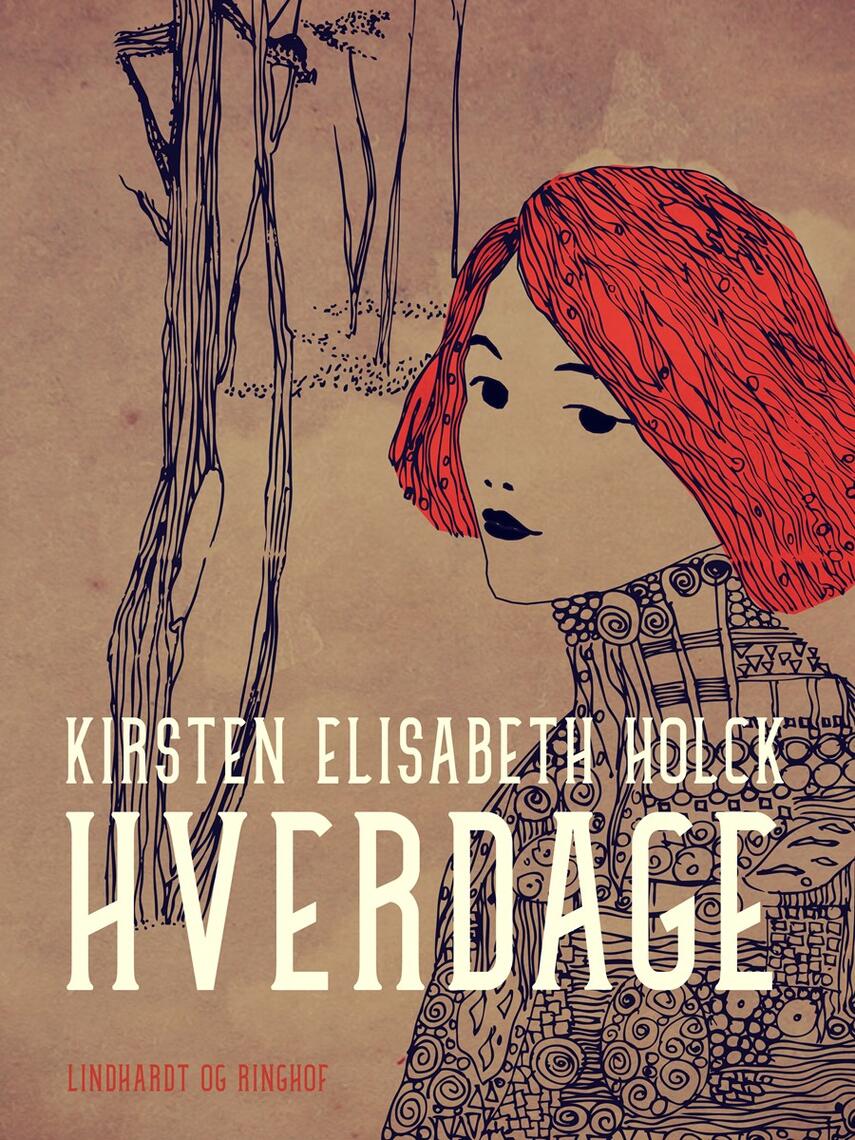 Kirsten Elisabeth Holck: Hverdage : roman