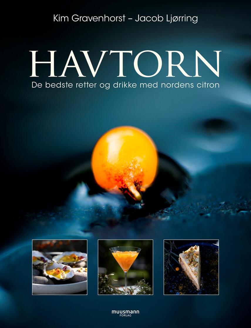 Kim Gravenhorst, Jacob Ljørring: Havtorn : de bedste retter og drikke med nordens citron (De bedste retter og drikke)
