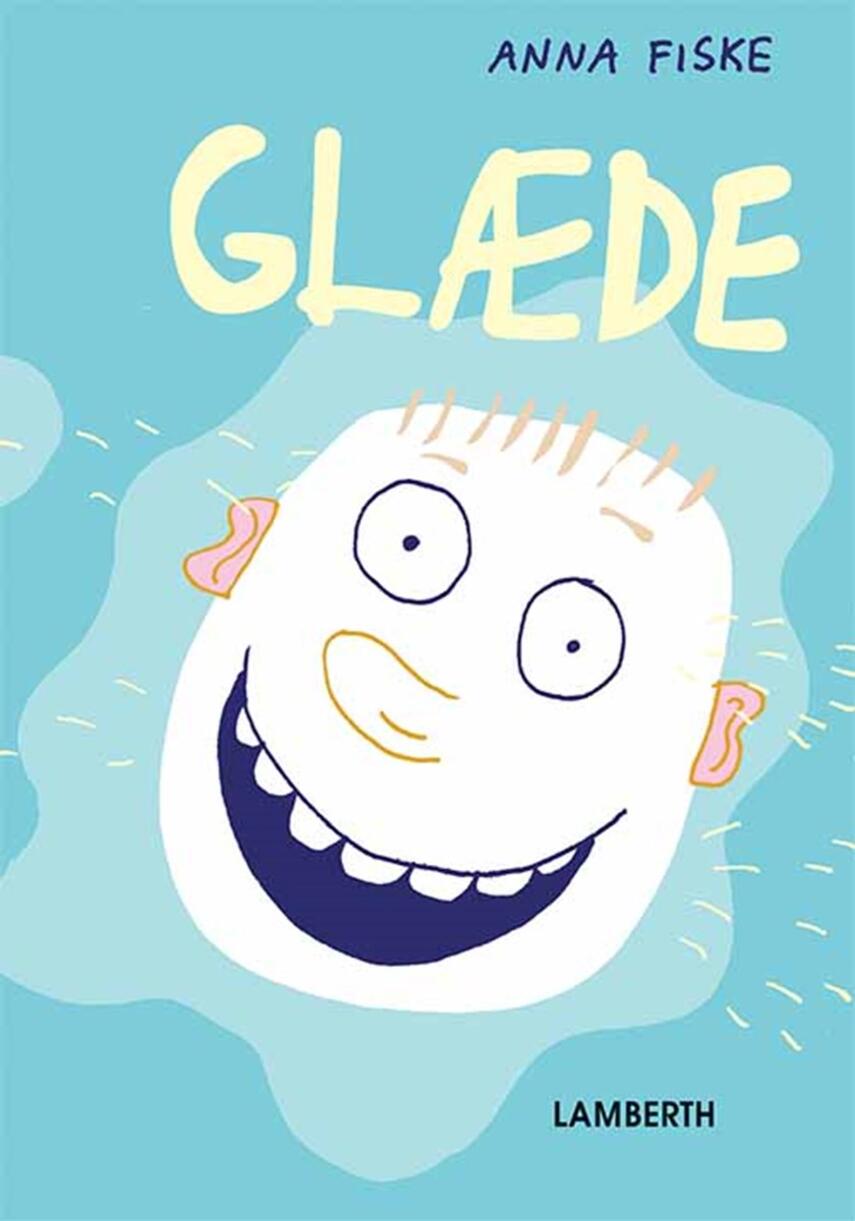 Anna Fiske: Glæde