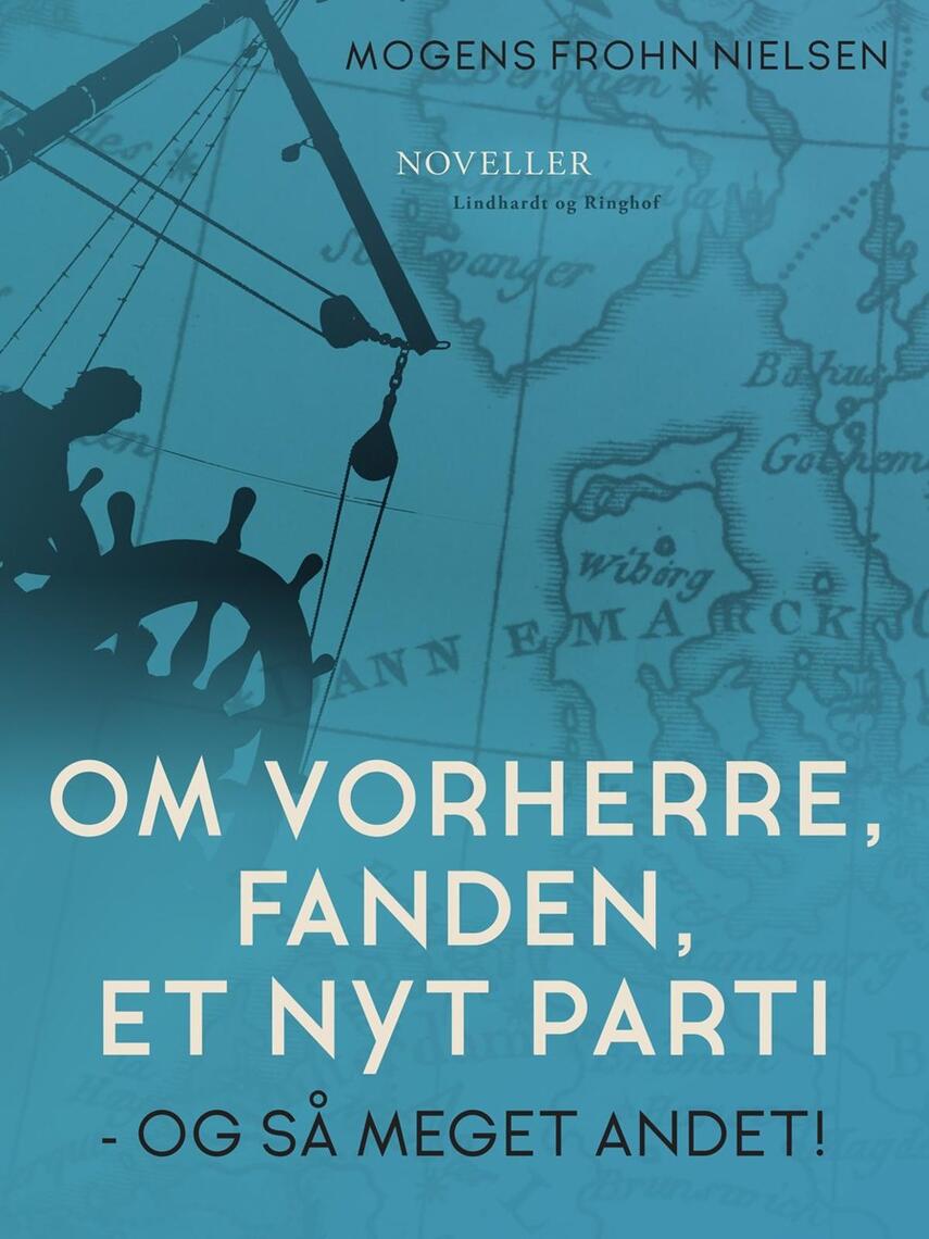 Mogens Frohn Nielsen: Om Vorherre, fanden, et nyt parti - og så meget andet!