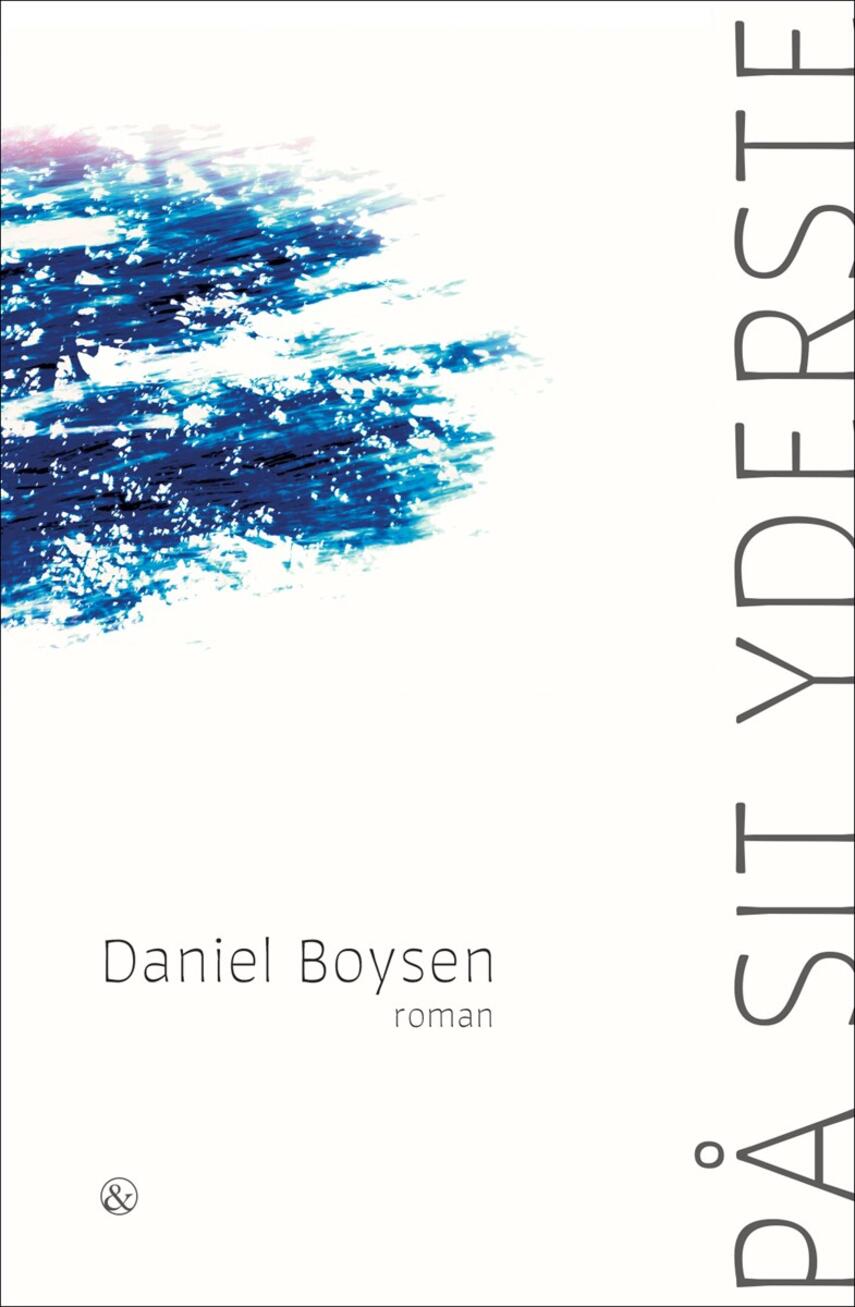 Daniel Boysen (f. 1986): På sit yderste : roman