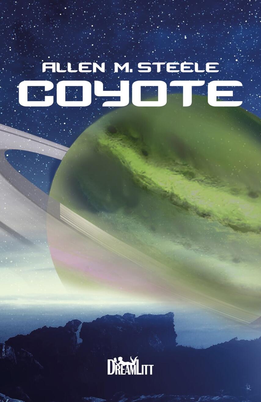 Allen M. Steele: Coyote. 1