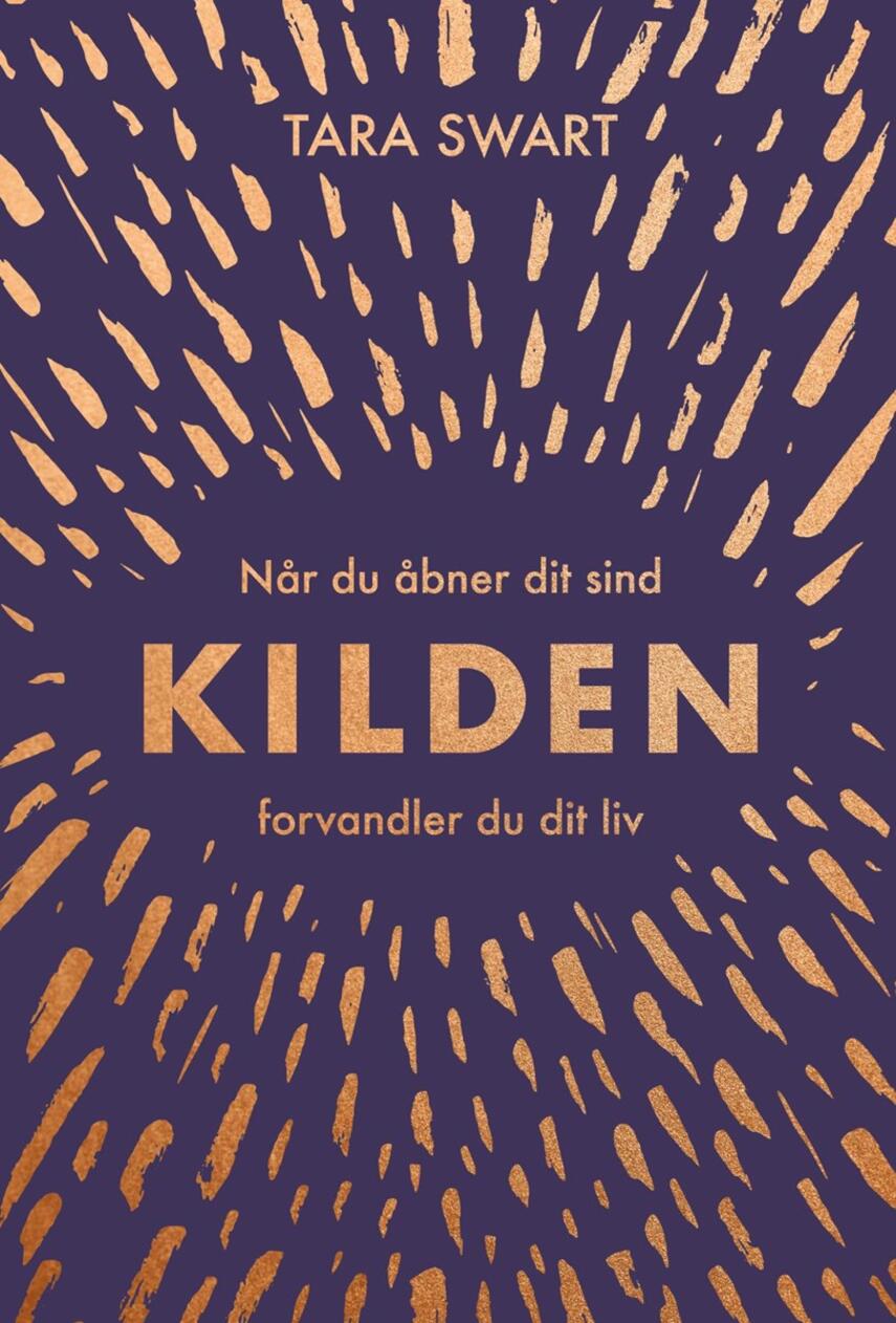 Tara Swart: Kilden : når du åbner dit sind, forvandler du dit liv