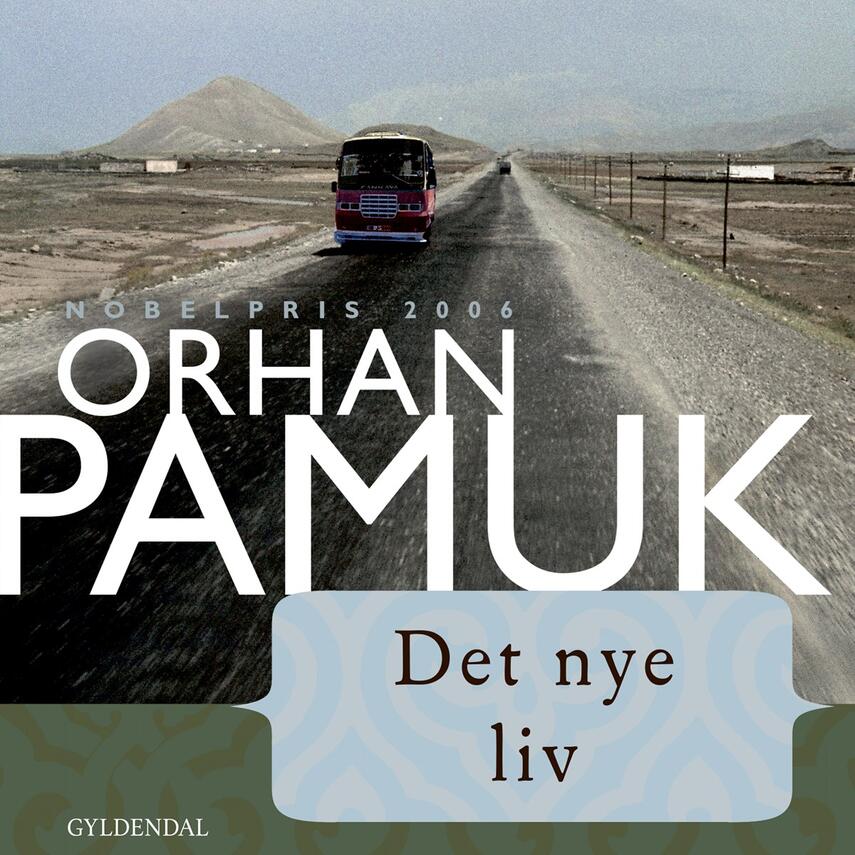 Orhan Pamuk: Det nye liv