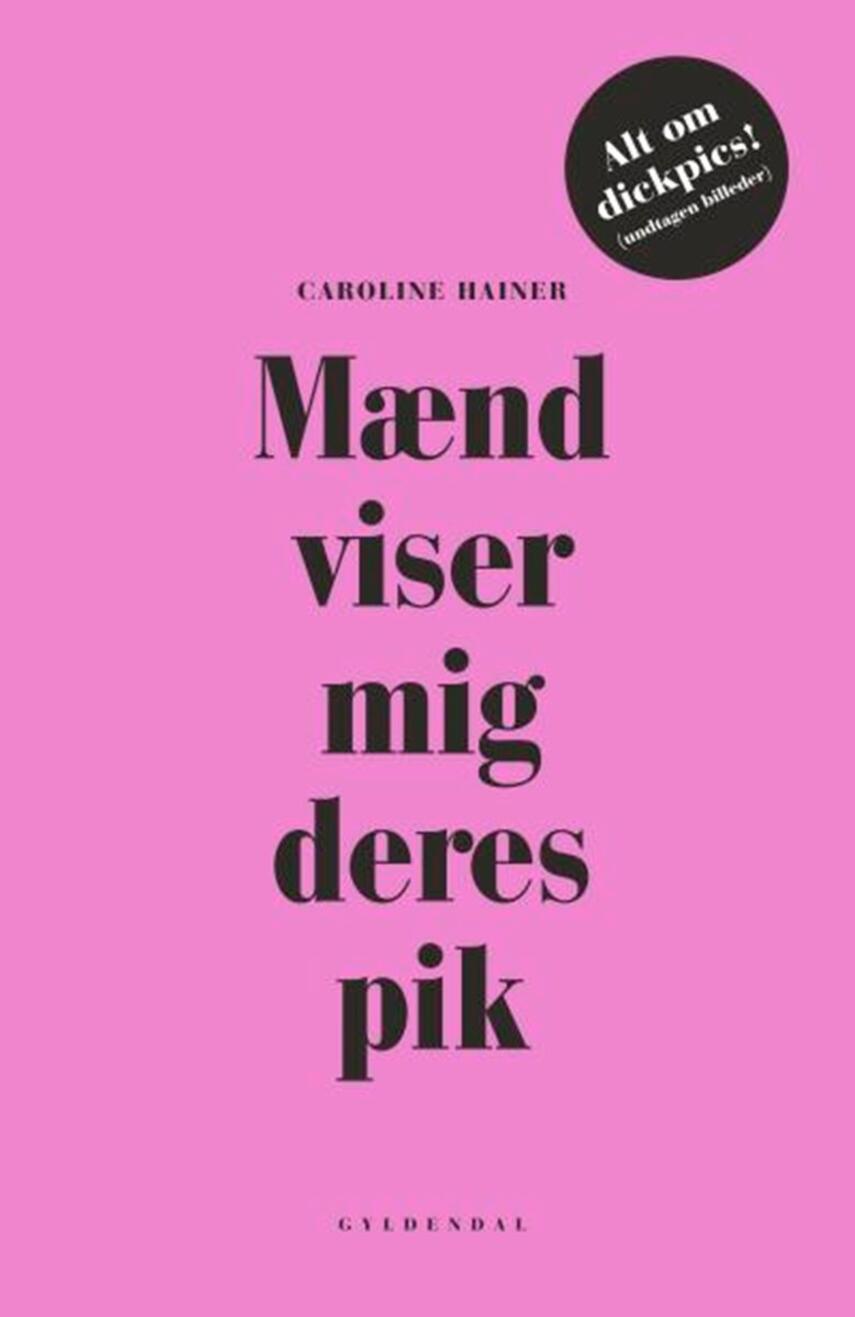 Caroline Hainer (f. 1976): Mænd viser mig deres pik