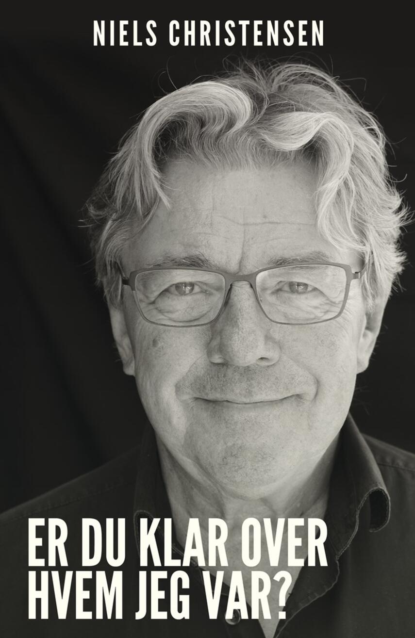 Niels Christensen (f. 1951): Er du klar over, hvem jeg var?