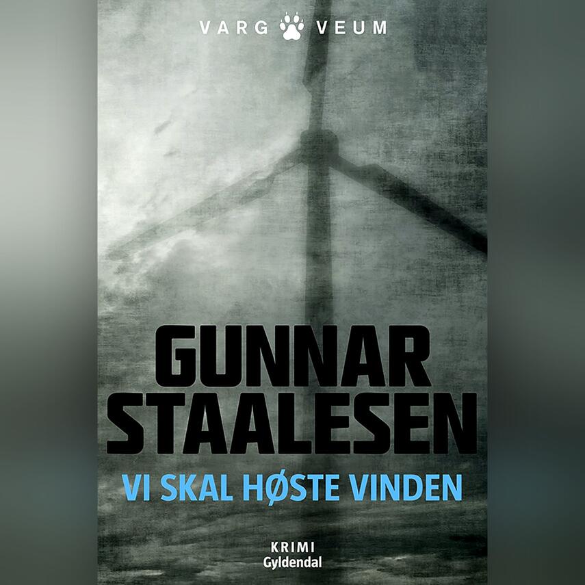 Gunnar Staalesen: Vi skal høste vinden : kriminalroman