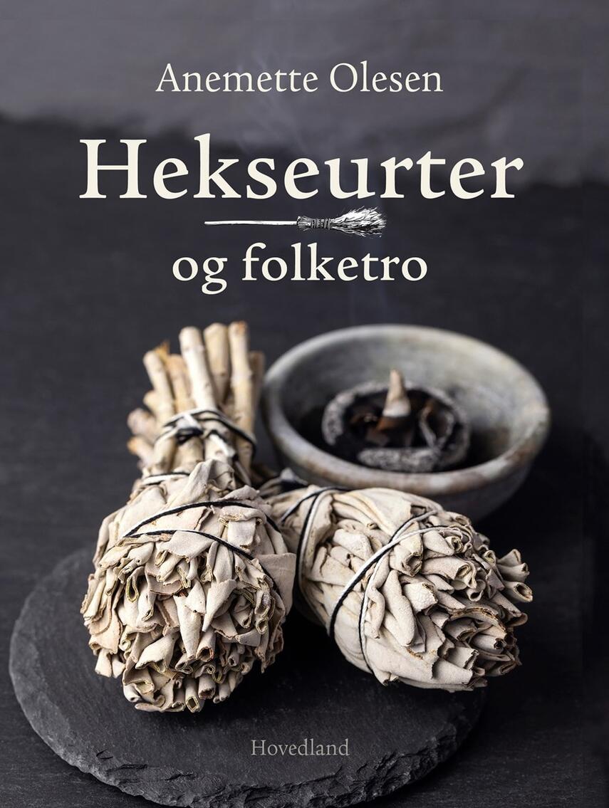 Anemette Olesen (f. 1952): Hekseurter og folketro