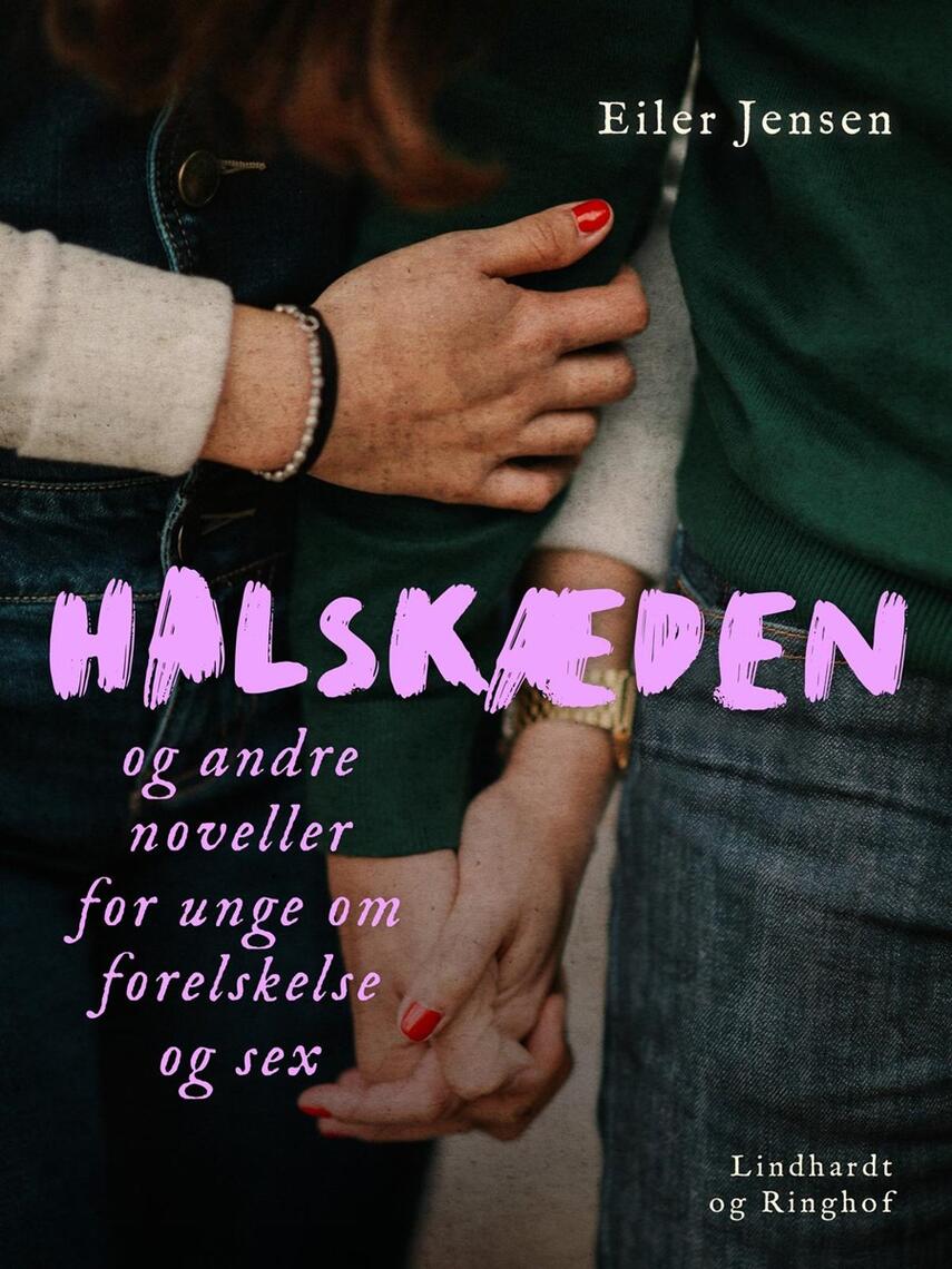 Eiler Jensen (f. 1946): Halskæden - og andre noveller for unge om forelskelse og sex