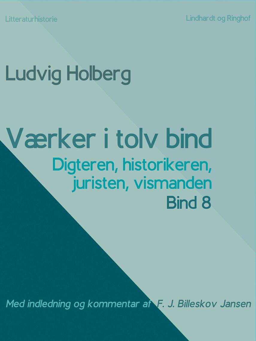 : Værker i tolv bind 8: digteren, historikeren, juristen, vismanden