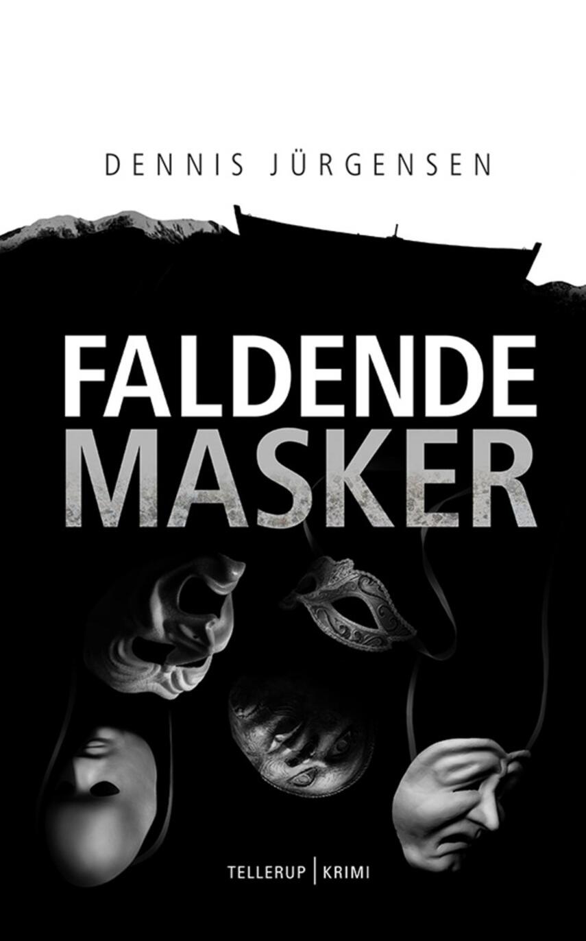 Dennis Jürgensen: Faldende masker : krimi