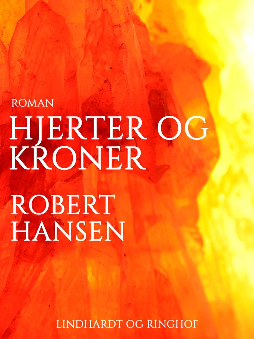 Robert Hansen (f. 1883): Hjerter og kroner : roman