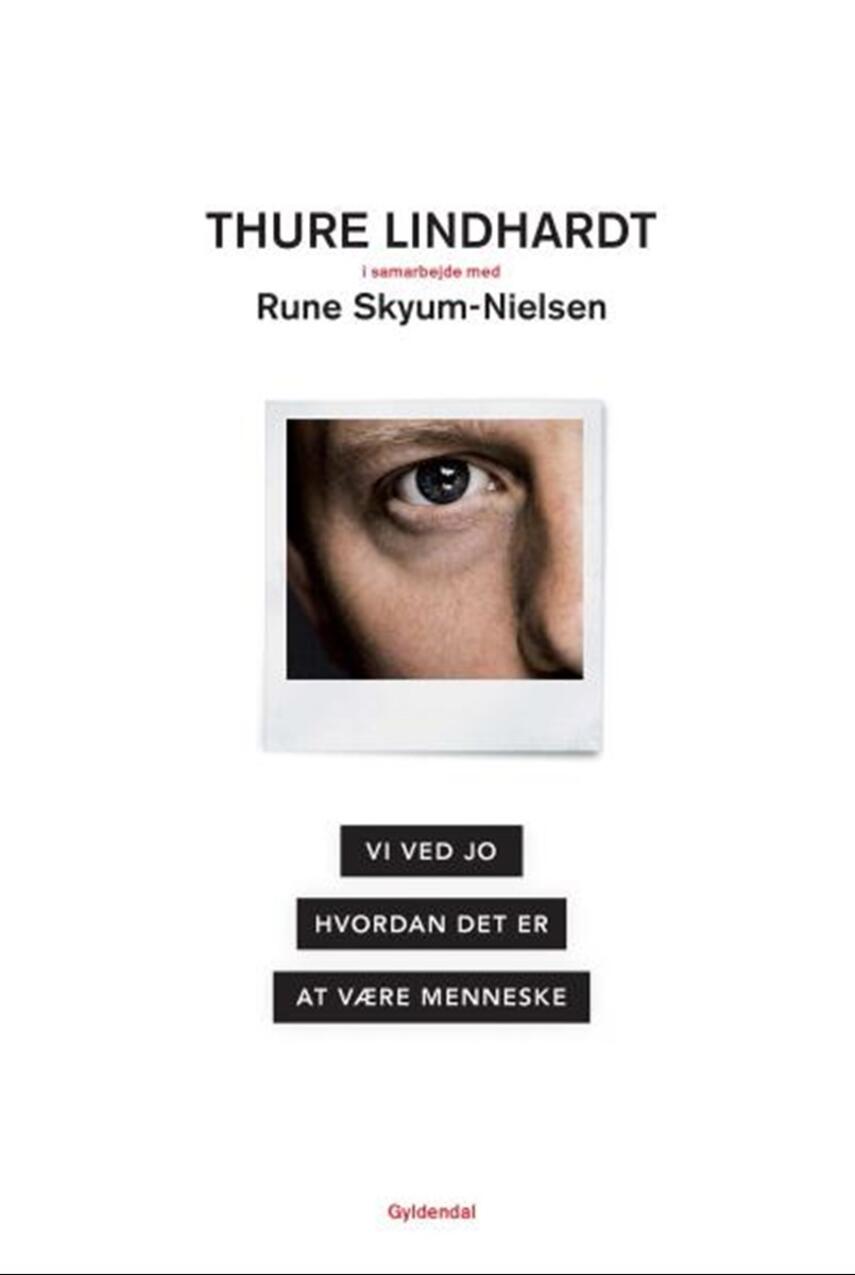 Thure Lindhardt: Vi ved jo hvordan det er at være menneske