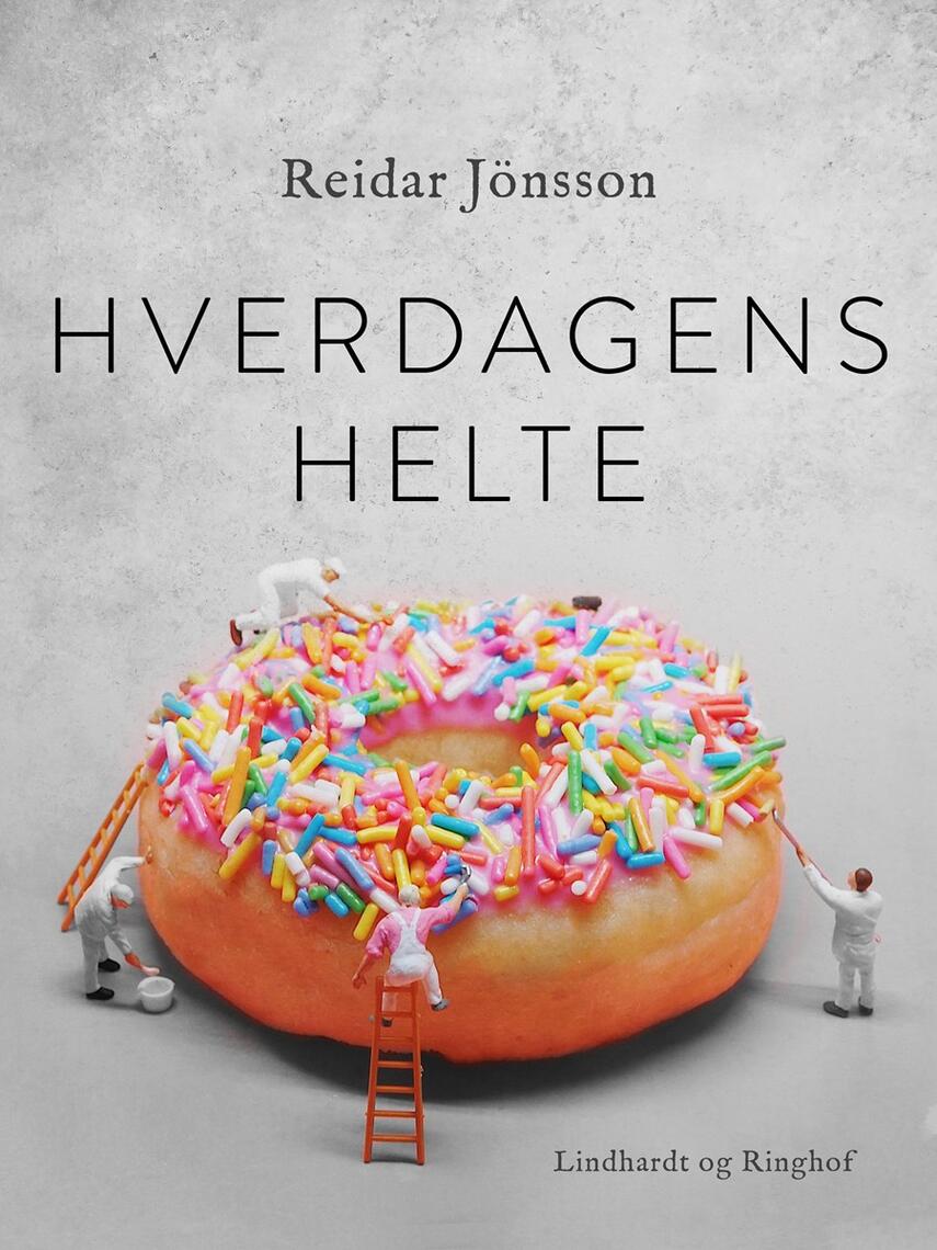 Reidar Jönsson: Hverdagens helte : tragikomiske fortællinger