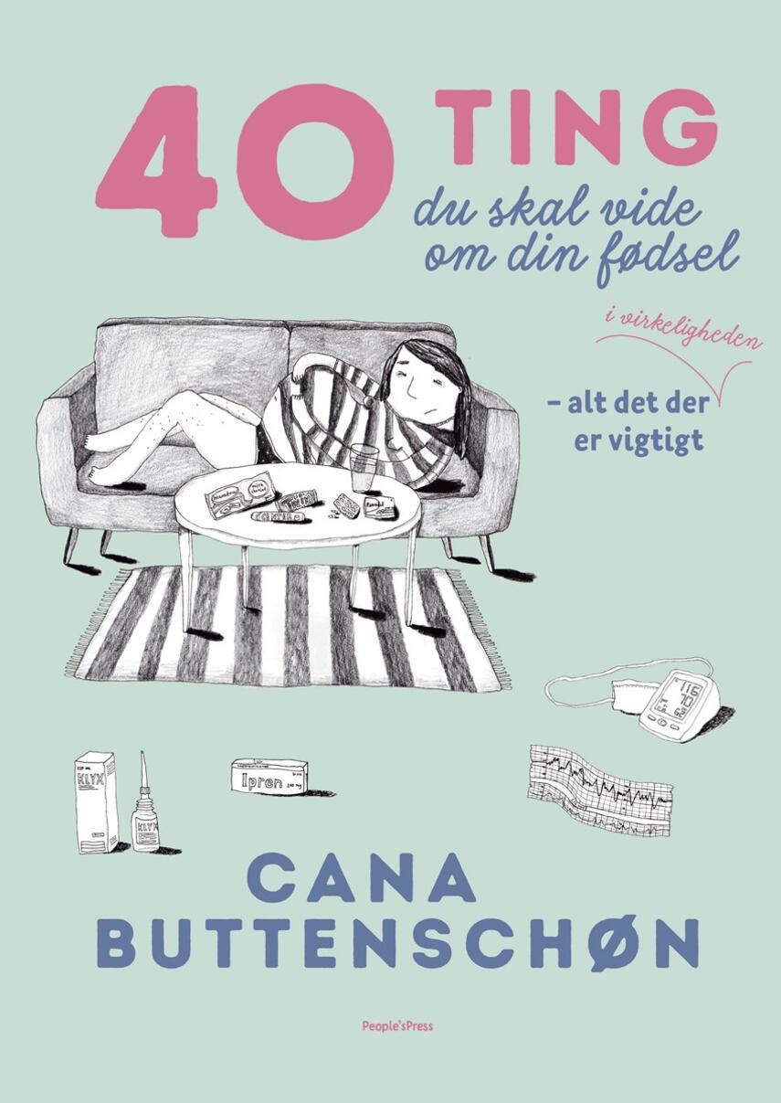 Cana Buttenschøn: 40 ting du skal vide om din fødsel : alt det der i virkeligheden er vigtigt