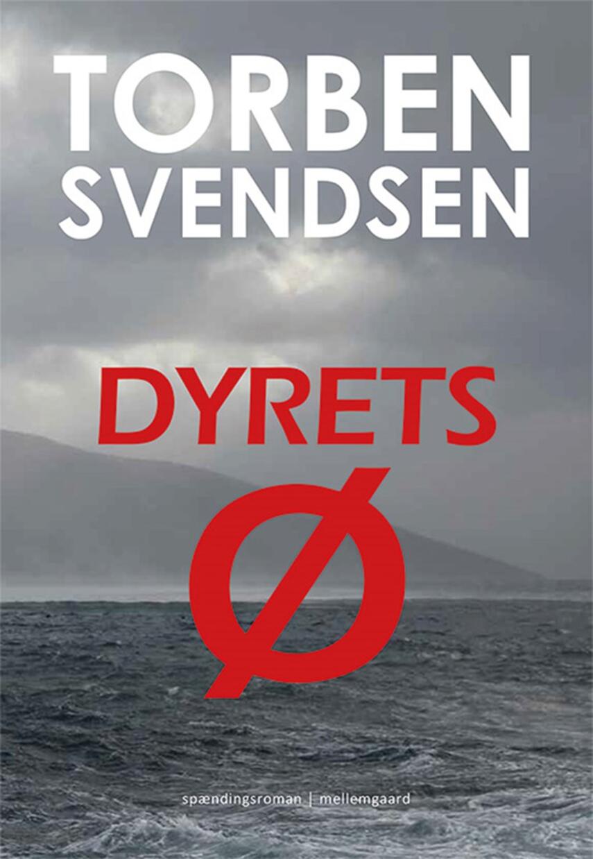 Torben S. L. Svendsen: Dyrets ø : spændingsroman