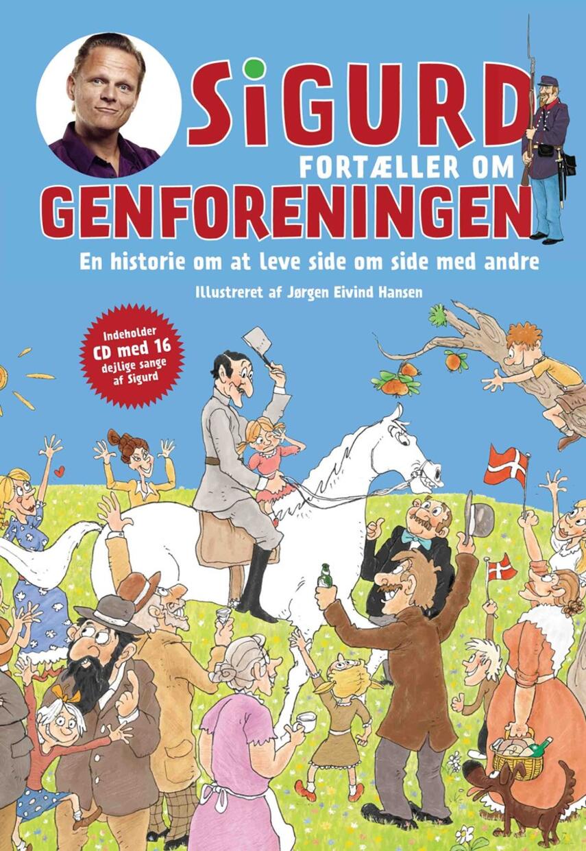 Sigurd Barrett: Sigurd fortæller om genforeningen : en historie om at leve side om side med andre