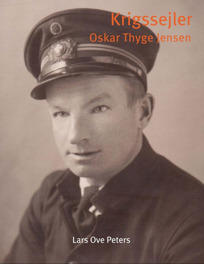 Lars Ove Peters: Krigssejler : Oskar Thyge Jensen