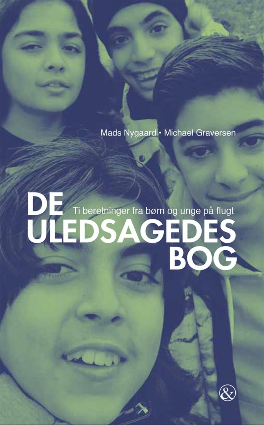 Mads Nygaard (f. 1969-10-17), Michael Graversen: De uledsagedes bog : ti beretninger fra børn og unge på flugt
