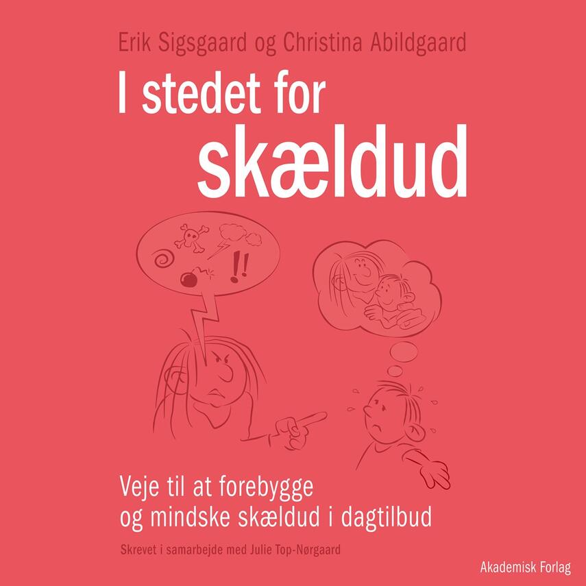 Erik Sigsgaard, Christina Abildgaard: I stedet for skældud : veje til at forebygge og mindske skældud i dagtilbud