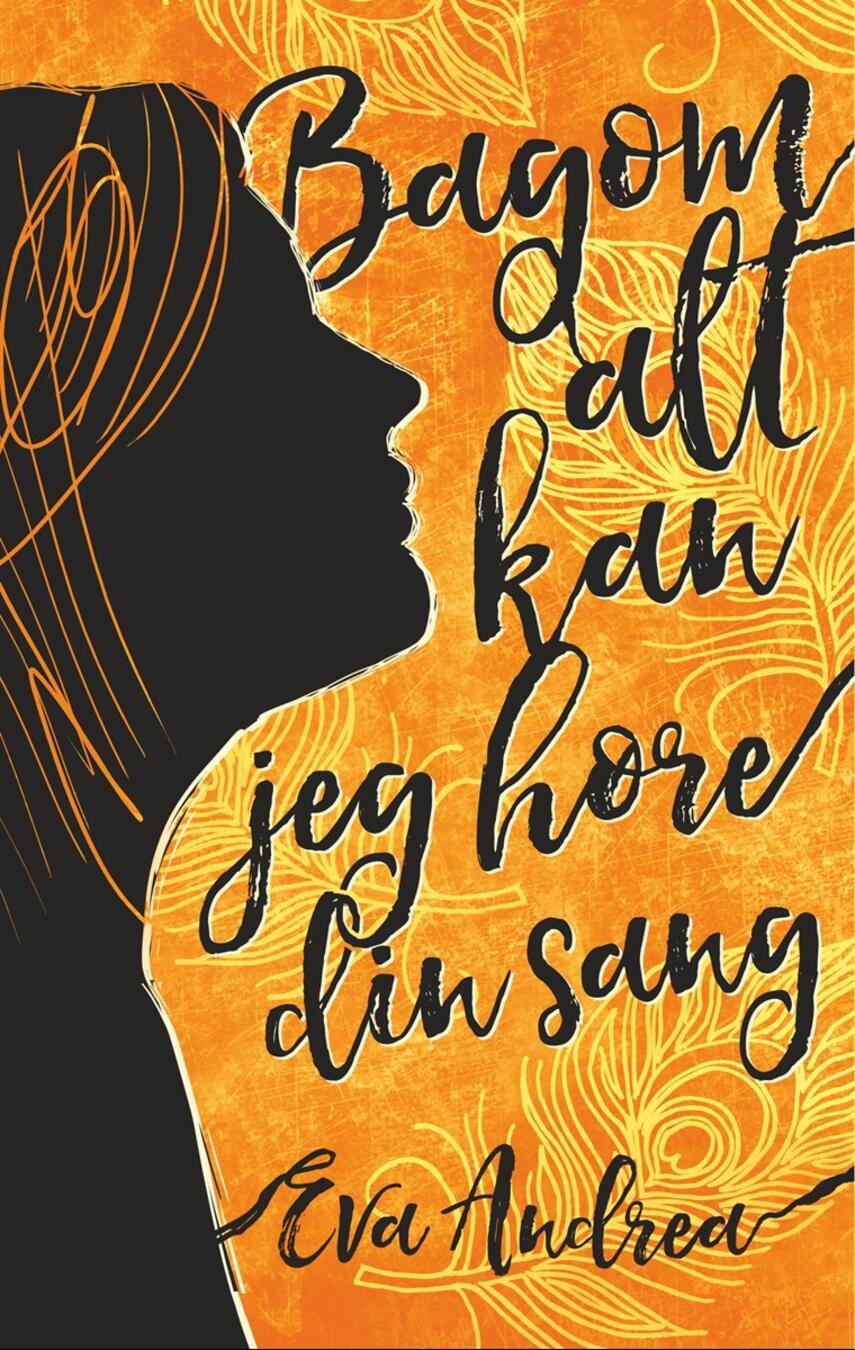 Eva Andrea Ditlefsen: Bagom alt kan jeg høre din sang