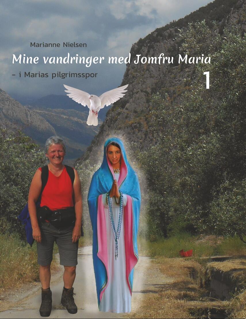 Marianne Nielsen (f. 1953-12-29): Mine vandringer med Jomfru Maria