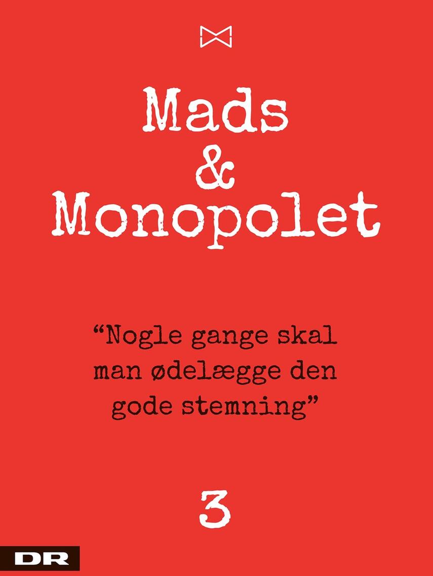 Mads Steffensen: Mads & Monopolet - "nogle gange skal man ødelægge den gode stemning"