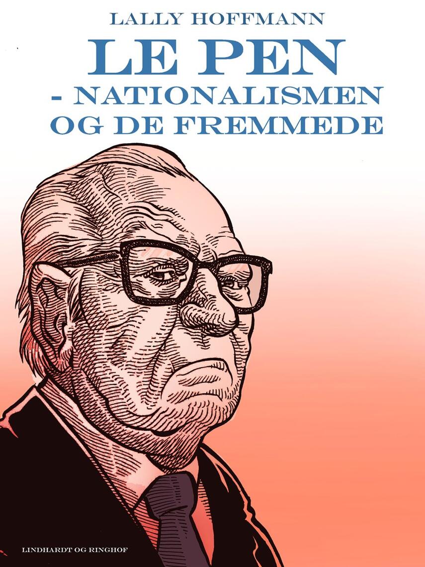 Lally Hoffmann: Le Pen : nationalismen og de fremmede