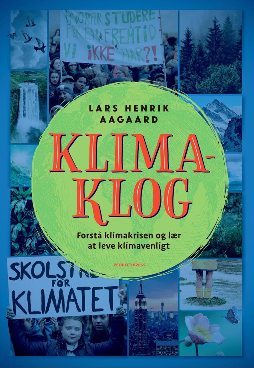 Lars Henrik Aagaard: Klimaklog : forstå klimakrisen og lær at leve klimavenligt