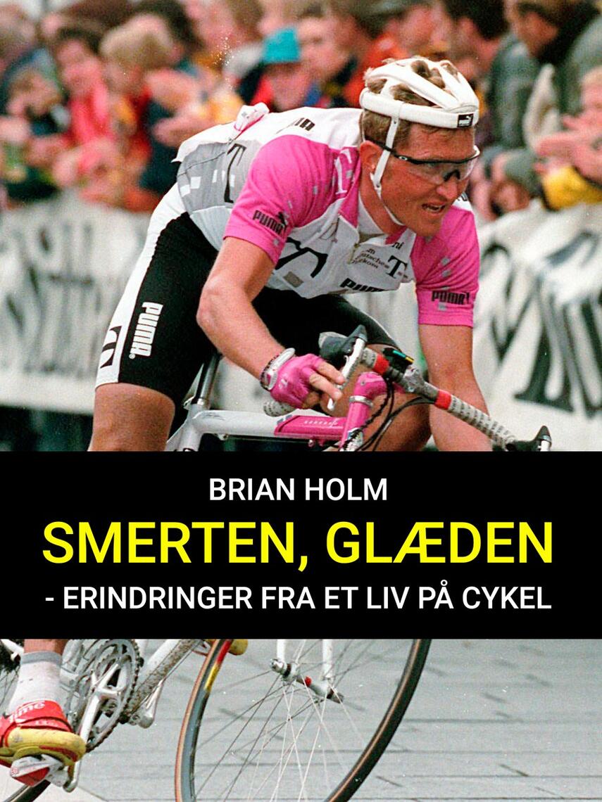 Brian Holm: Smerten - glæden : erindringer fra et liv på cykel