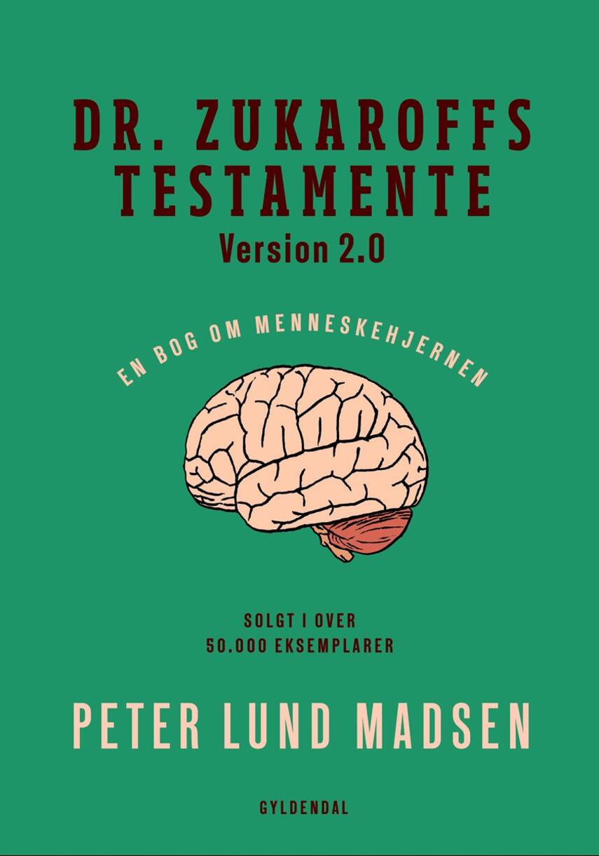 Peter Lund Madsen: Dr. Zukaroffs testamente : en bog om menneskehjernen