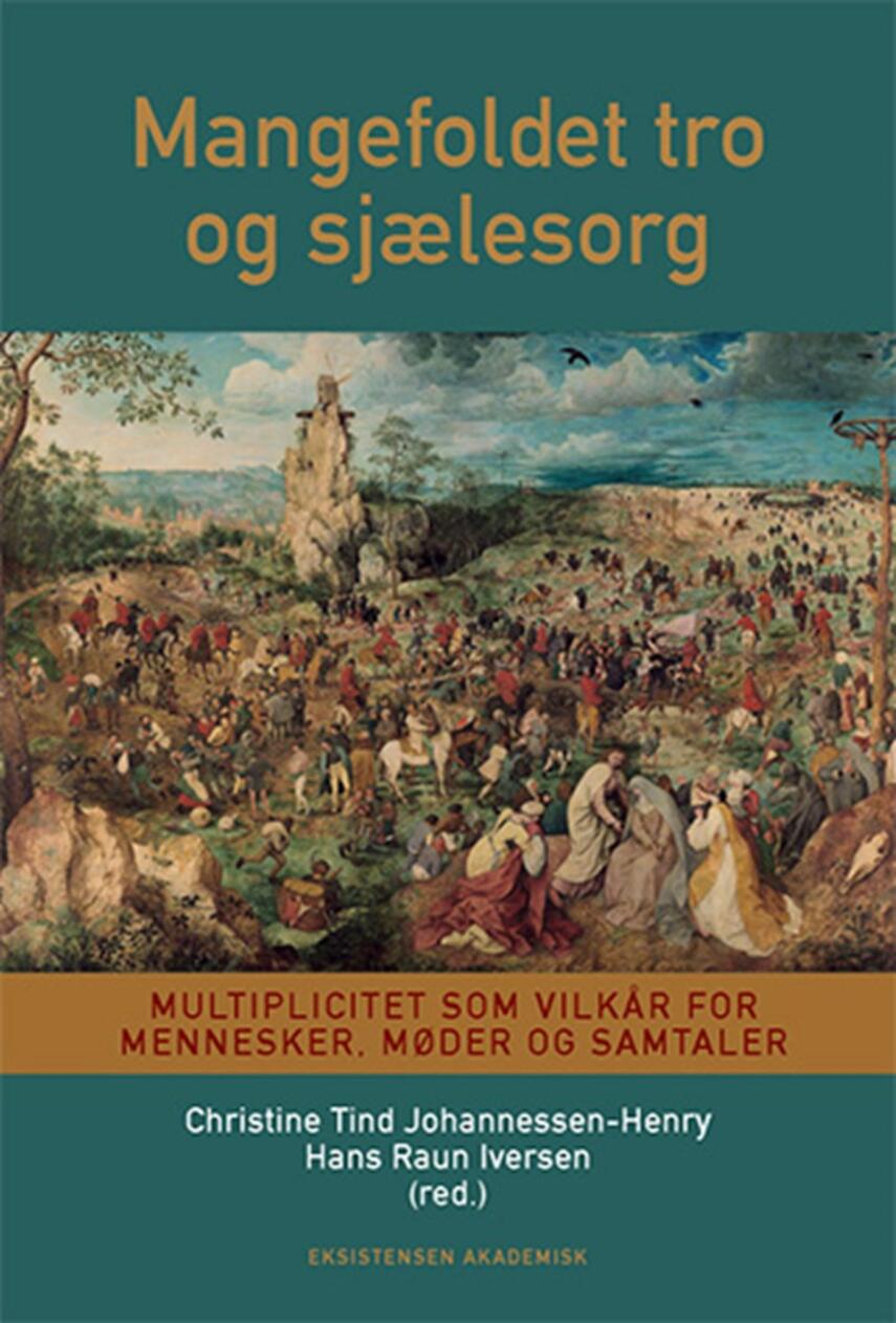 : Mangefoldet tro og sjælesorg : multiplicitet som vilkår for mennesker, møder og samtaler