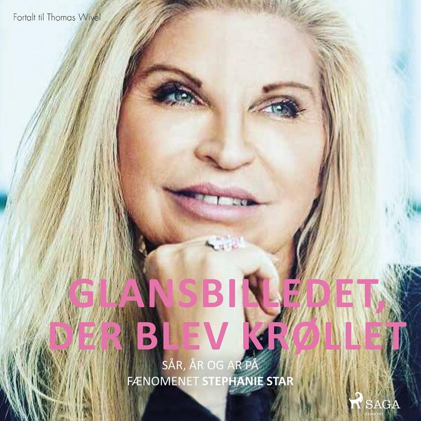 Stephanie Star: Glansbilledet, der blev krøllet : sår, år og ar på fænomenet Stephanie Star