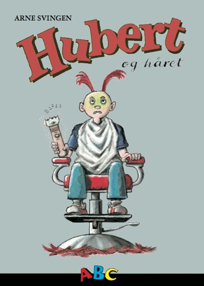 Arne Svingen: Hubert og håret