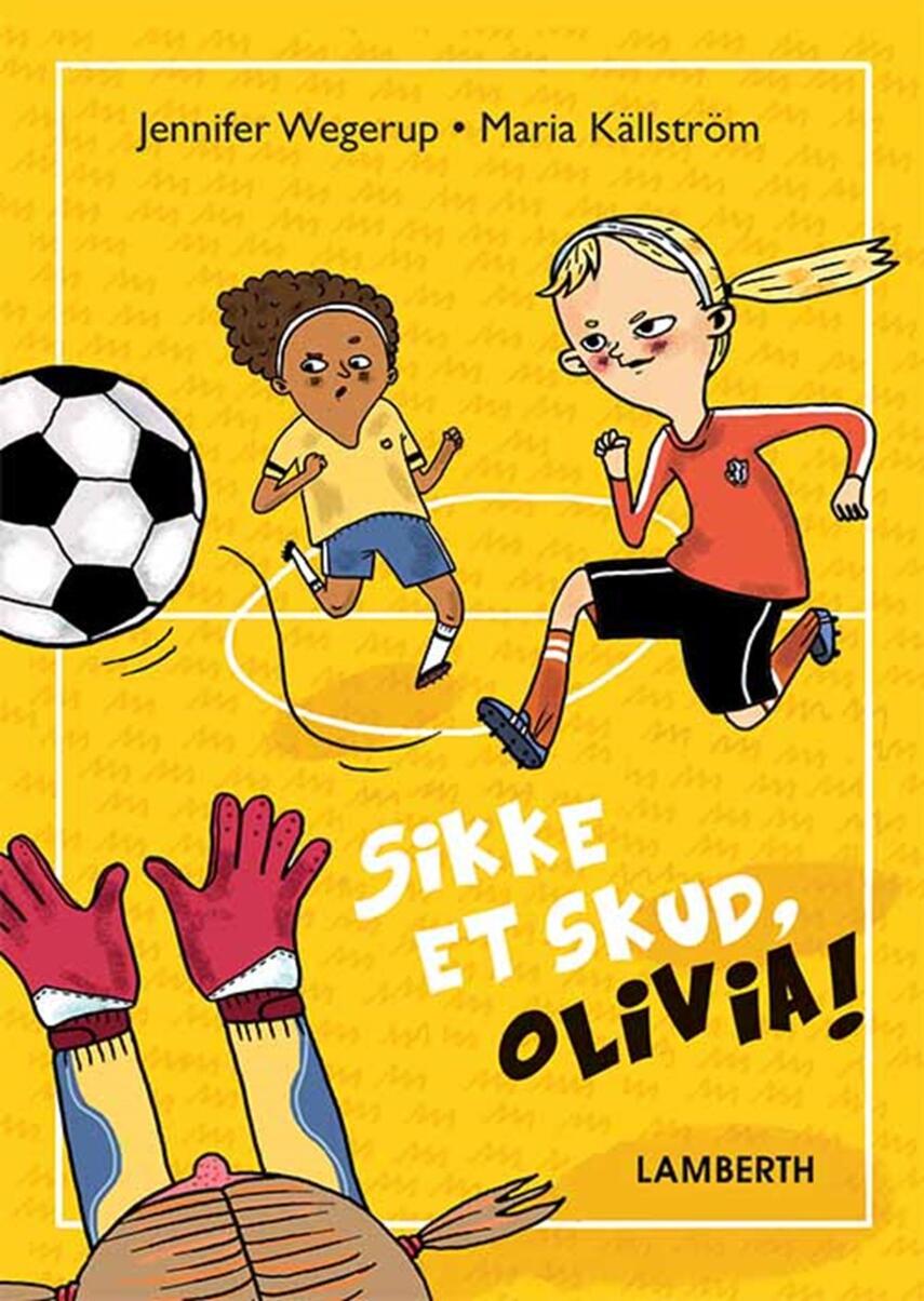 Jennifer Wegerup: Sikke et skud, Olivia!
