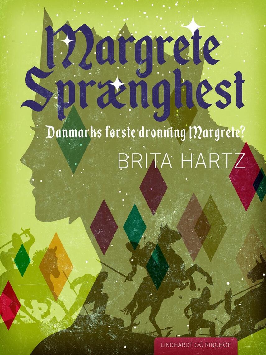 Brita Hartz: Margrete Sprænghest : Danmarks første dronning Margrete?