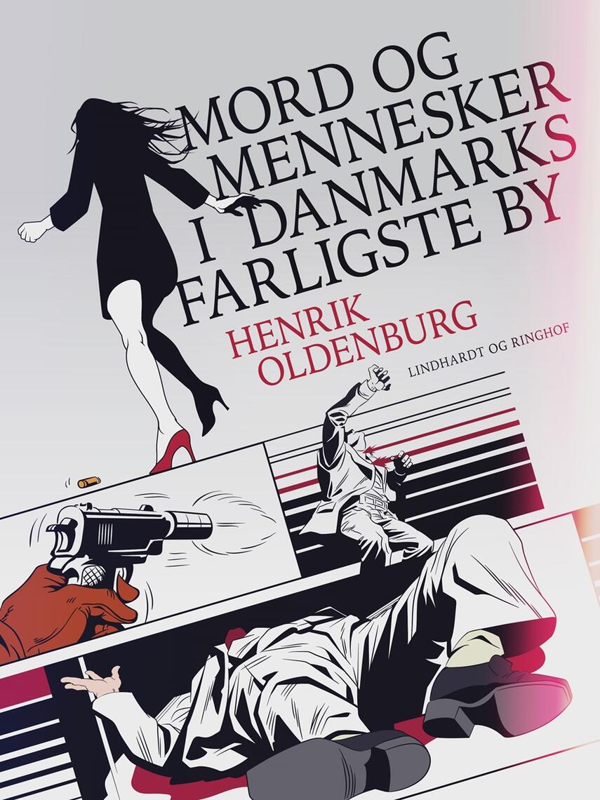 Henrik Oldenburg: Mord og mennesker i Danmarks farligste by : Skeletter i skabet, Guds hånd, Rigtige venner