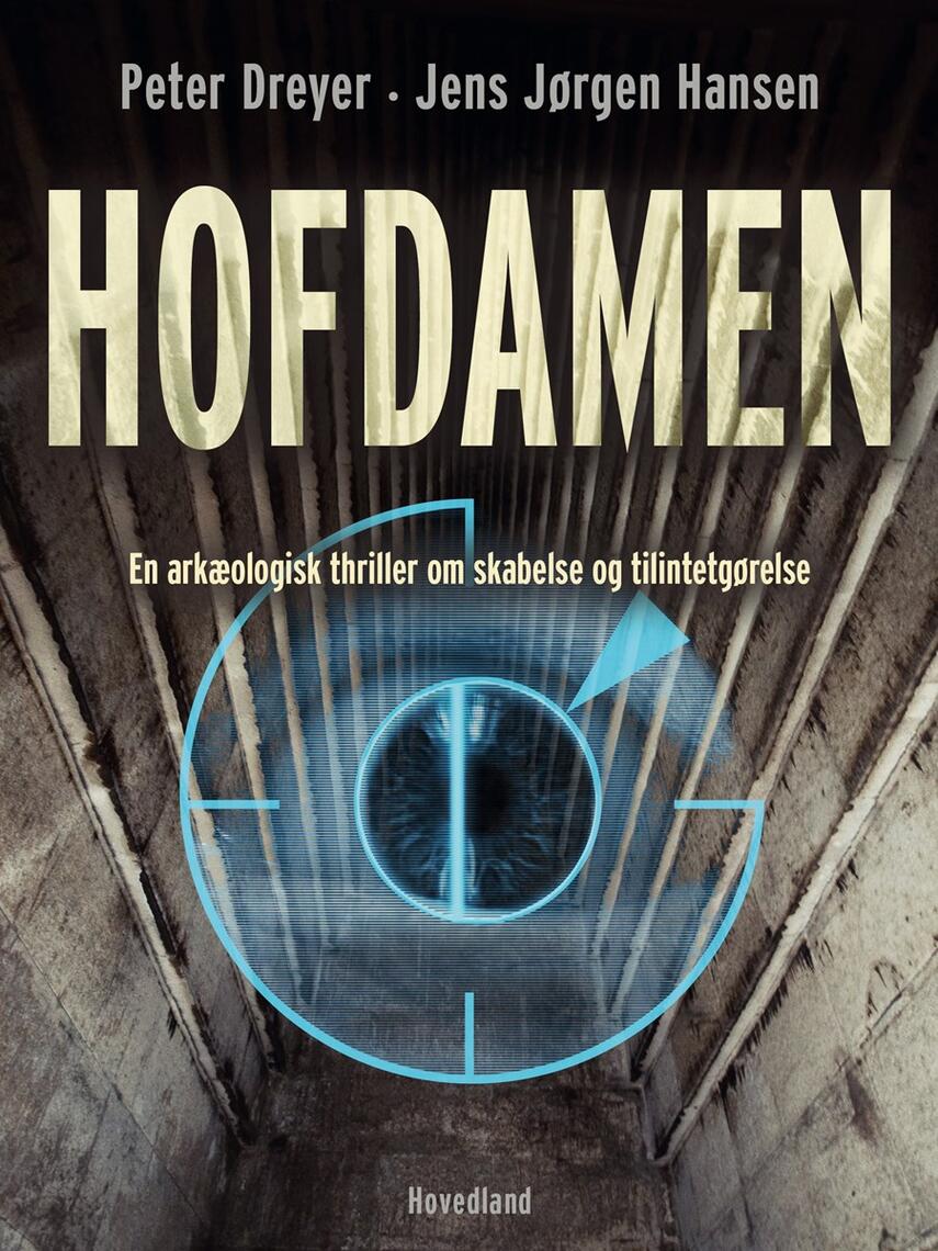 Peter Dreyer, Jens Jørgen Hansen (f. 1961-01-10): Hofdamen : en arkæologisk thriller om skabelse og tilintetgørelse