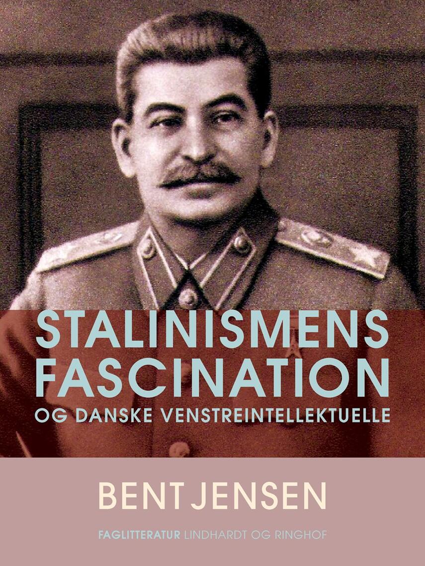 Bent Jensen (f. 1938): Stalinismens fascination