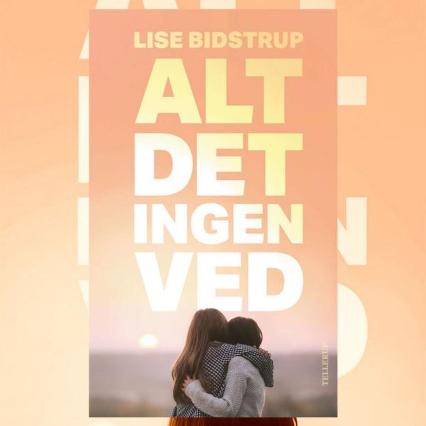 Lise Bidstrup: Alt det ingen ved