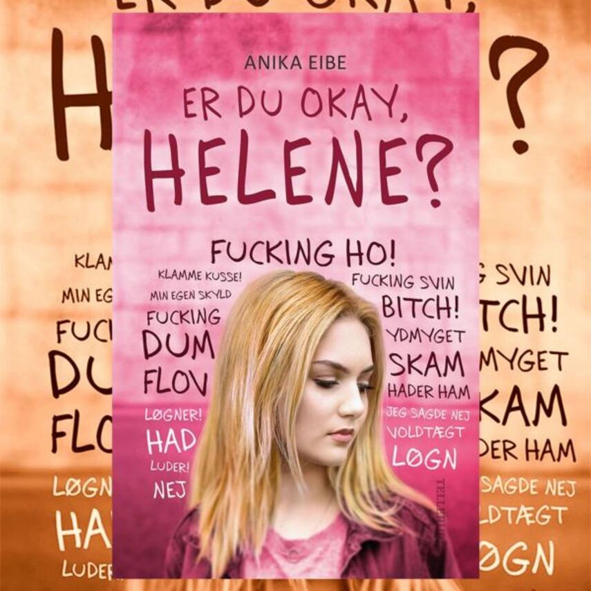 Anika Eibe: Er du okay, Helene?